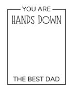 Free "Hands Down Best Dad" Printable (Handprint Craft for Father's Day ...