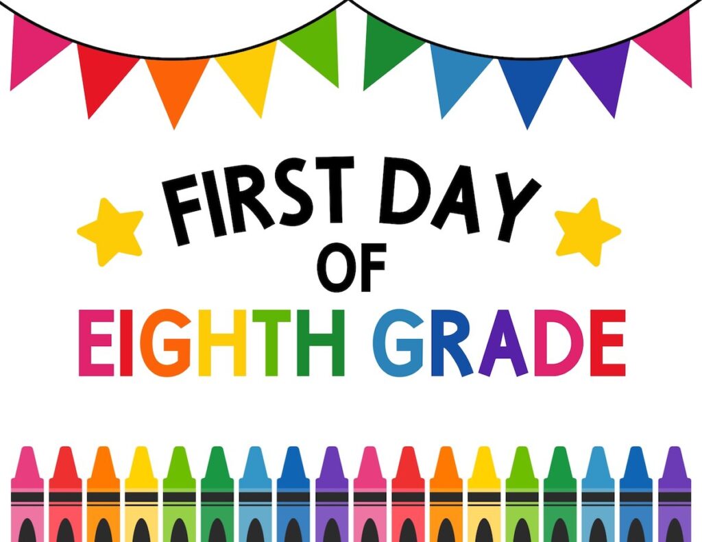 First day of eighth grade sign.
