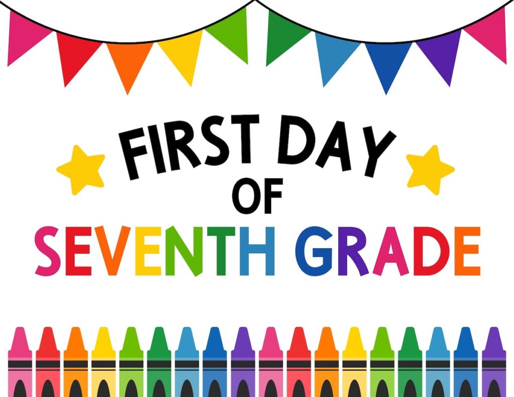 First day of seventh grade sign.